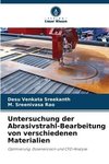 Untersuchung der Abrasivstrahl-Bearbeitung von verschiedenen Materialien