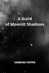 A Guild of Moonlit Shadows