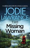 THE MISSING WOMAN an addictive crime thriller that will keep you guessing