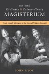 On the Ordinary and Extraordinary Magisterium