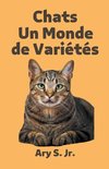 Chats Un Monde de Variétés