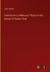 Contributions to Molecular Physics in the Domain of Radiant Heat