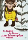 Als Franz die Bäume zum Schrumpfen brachte.