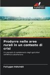 Produrre nelle aree rurali in un contesto di crisi