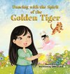 Dancing With The Spirit of The Golden Tiger