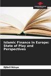 Islamic Finance in Europe: State of Play and Perspectives