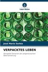 VERPACKTES LEBEN