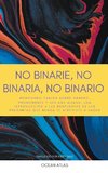 No Binarie, No Binaria, No Binario