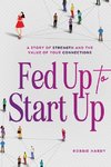 Fed Up to Start Up