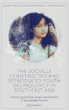 The Socially Constructed and Reproduced Youth Delinquency in Southeast Asia