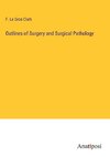 Outlines of Surgery and Surgical Pathology