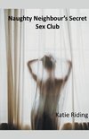 Naughty Neighbour's Secret Sex Club