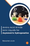 Amino Acid Amide Ionic Liquids for Asymmetric Hydrogenation