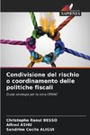 Condivisione del rischio o coordinamento delle politiche fiscali