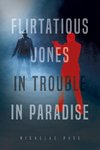 Flirtatious Jones in Trouble in Paradise