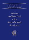Erkenne und heile Dich selbst durch die Kraft des Geistes