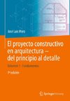 El proyecto constructivo en arquitectura - del principio al detalle