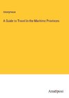 A Guide to Travel in the Maritime Provinces