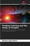 Problem Solving and the study of Graphs: