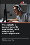 Videogiochi e comportamento aggressivo negli adolescenti tossicodipendenti