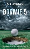 Dormie 5