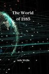 The World of 2185
