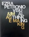 EZRA PETRONIO: VISUAL THINKING & IMAGE MAKING