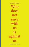 Who does not envy with us is against us