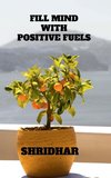 Fill   Mind with Positive Fuels