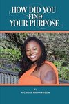 How Did You Find Your Purpose