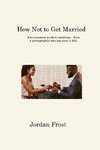 How Not to Get Married