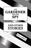 The Gardener and The Spy