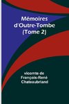 Mémoires d'Outre-Tombe (Tome 2)