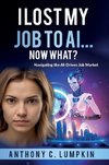 I Lost My Job To AI...Now What?