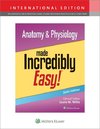 Anatomy & Physiology Made Incredibly Easy!, International Edition