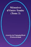 Mémoires d'Outre-Tombe (Tome 3)