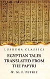 Egyptian Tales, Translated from the Papyri