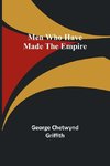 Men Who Have Made the Empire