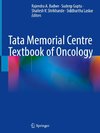 Tata Memorial Centre Textbook of Oncology
