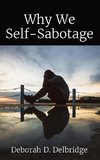 Why We Self-Sabotage