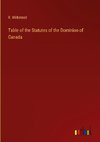 Table of the Statutes of the Dominion of Canada