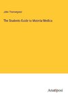 The Students Guide to Materia Medica