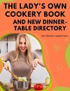The Lady's Own Cookery Book and New Dinner-Table Directory