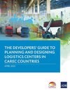 The Developer's Guide to Planning and Designing Logistics Centers in CAREC Countries