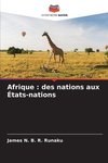 Afrique : des nations aux États-nations
