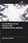 La scrittura di sé nell'era del cambiamento digitale