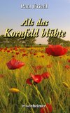 Als das Kornfeld blühte