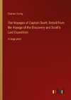 The Voyages of Captain Scott; Retold from the Voyage of the Discovery and Scott's Last Expedition