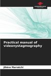 Practical manual of videonystagmography