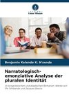 Narratologisch-emonziative Analyse der pluralen Identität